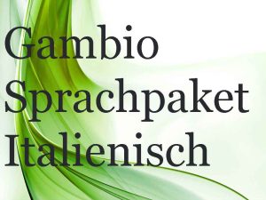 Italienisch Sprachpaket Gambio – sofort mehr Verkäufe in Bella Italia sichern