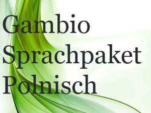 Polnisch Sprachpaket Gambio – Shop ohne Sprachbarriere für Polen öffnen ab v 3.10.xx